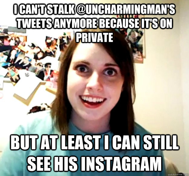 I can't stalk @uncharmingman's tweets anymore because it's on private  But at least I can still see his instagram - I can't stalk @uncharmingman's tweets anymore because it's on private  But at least I can still see his instagram  Misc