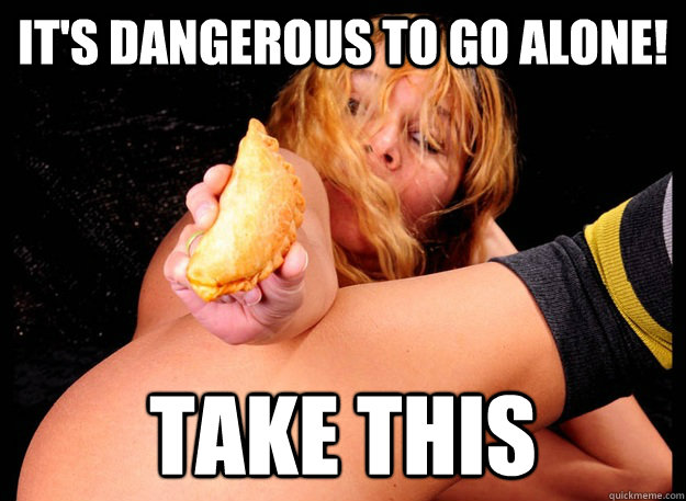It's Dangerous to Go Alone! Take this - It's Dangerous to Go Alone! Take this  Gingerlym