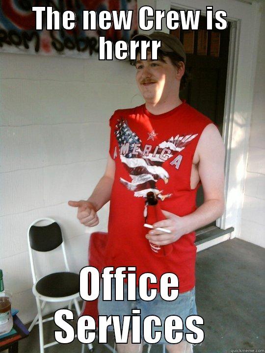 THE NEW CREW IS HERRR OFFICE SERVICES Redneck Randal