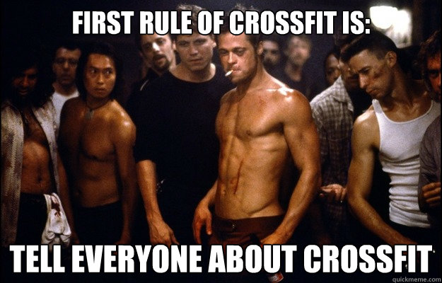 First Rule of CrossFit is: Tell everyone about CrossFit - First Rule of CrossFit is: Tell everyone about CrossFit  Misc