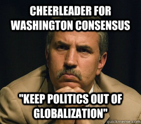 Cheerleader for Washington Consensus 
