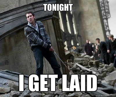 tonight I get laid  Neville owns