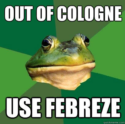 out of cologne use febreze  