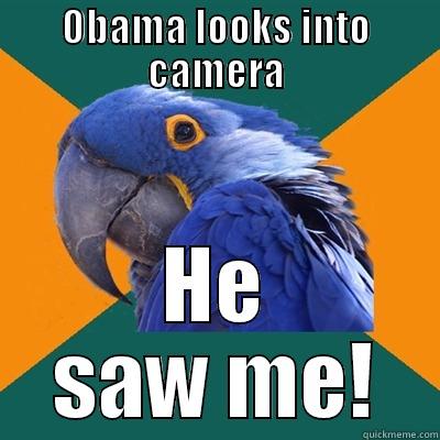 OBAMA LOOKS INTO CAMERA HE SAW ME! Paranoid Parrot