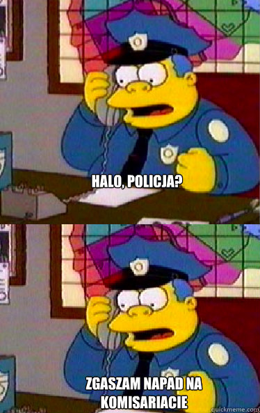 halo, policja? zgłaszam napad na komisariacie  Chief Wiggum