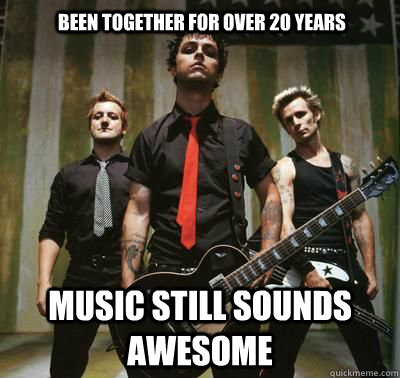 Been together for over 20 years Music still sounds awesome - Been together for over 20 years Music still sounds awesome  Good Guys Green Day