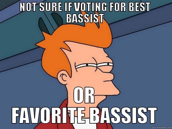 NOT SURE IF VOTING FOR BEST BASSIST OR FAVORITE BASSIST Futurama Fry