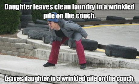 Daughter leaves clean laundry in a wrinkled pile on the couch. Leaves daughter in a wrinkled pile on the couch. - Daughter leaves clean laundry in a wrinkled pile on the couch. Leaves daughter in a wrinkled pile on the couch.  Borderline Personality Disordered Mom