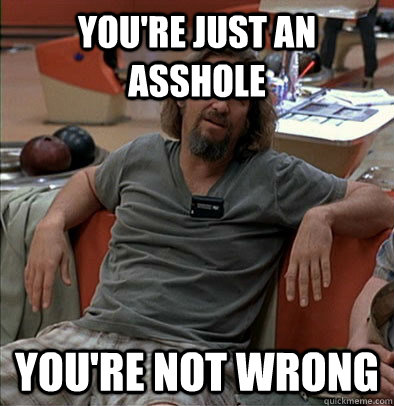 You're just an asshole  You're not wrong  most posts on ratheism