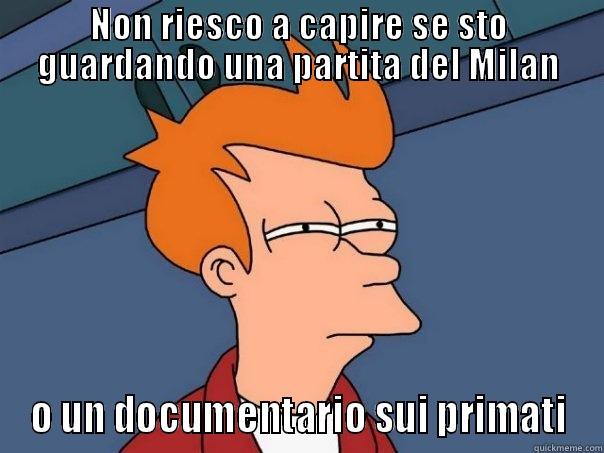 NON RIESCO A CAPIRE SE STO GUARDANDO UNA PARTITA DEL MILAN O UN DOCUMENTARIO SUI PRIMATI Futurama Fry