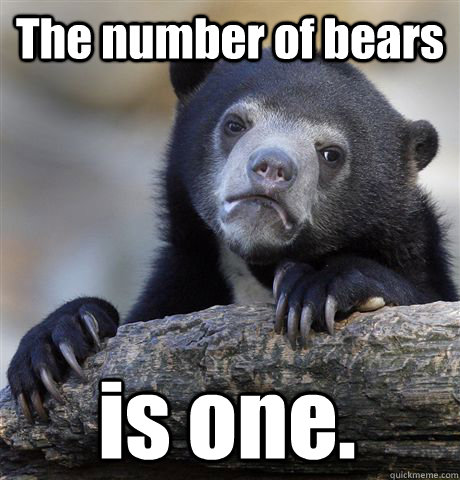 The number of bears is one.  Confession Bear