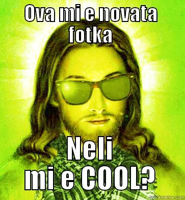 OVA MI E NOVATA FOTKA NELI MI E COOL? Hipster Jesus
