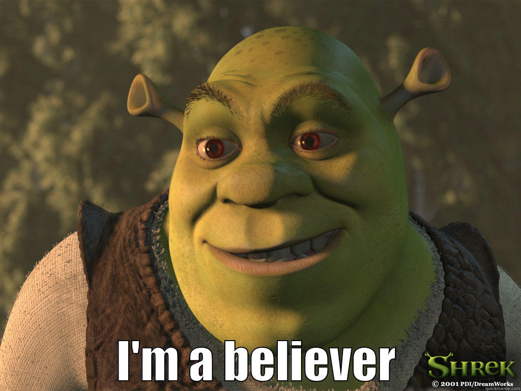 Shrek believes -  I'M A BELIEVER Misc