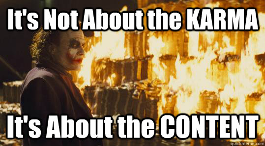 It's Not About the KARMA It's About the CONTENT  burning joker