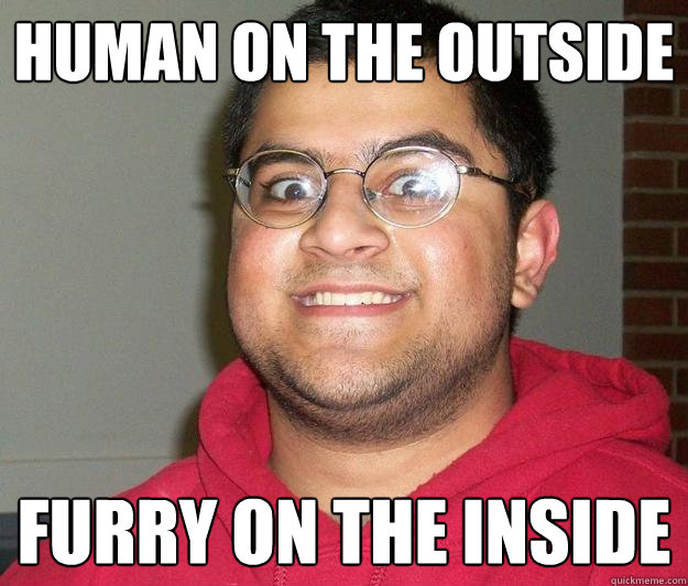 Human on the outside Furry on the inside  Nerdy indian boy