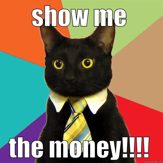 SHOW ME THE MONEY!!!! Business Cat