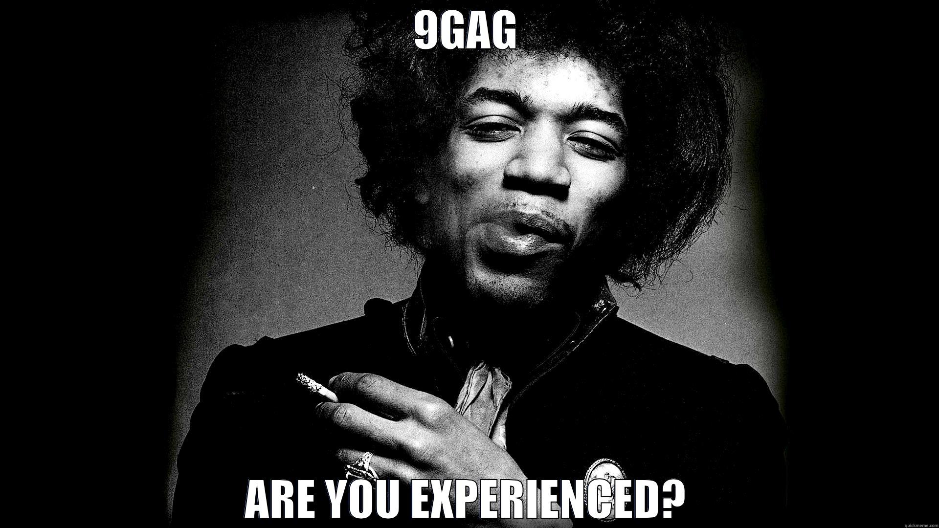 9GAG ARE YOU EXPERIENCED? Misc