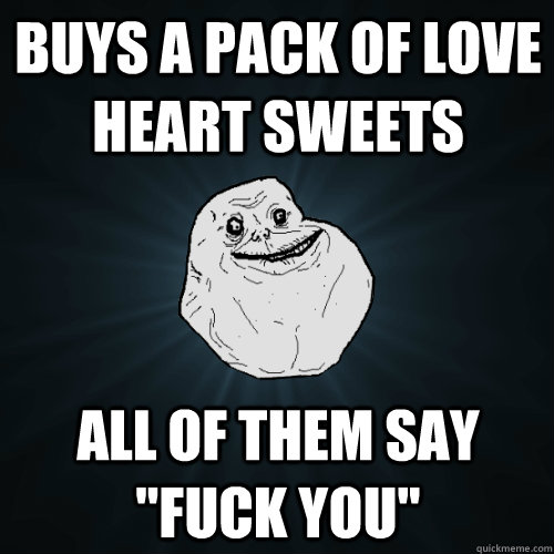 Buys a pack of love heart sweets All of them say 