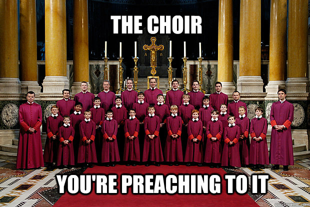 THE CHOIR YOU'RE PREACHING TO IT - THE CHOIR YOU'RE PREACHING TO IT  preaching to the choir