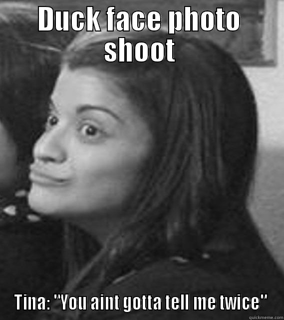 DUCK FACE PHOTO SHOOT TINA: 