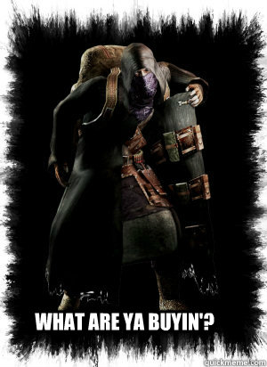 What are ya buyin'? - What are ya buyin'?  RE4 Merchant