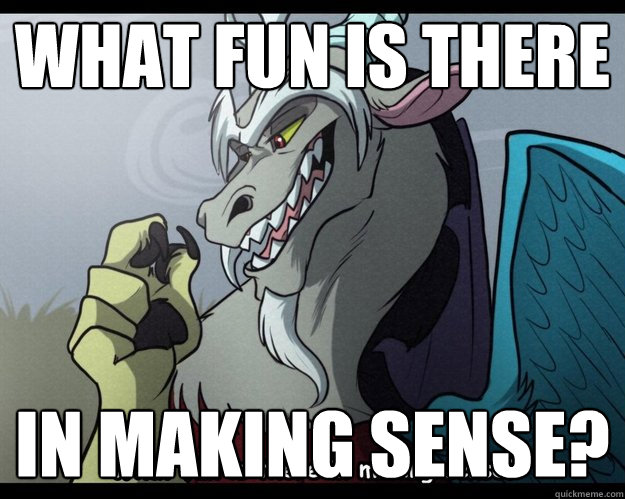 what fun is there in making sense? - what fun is there in making sense?  Disorder