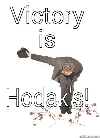 VICTORY IS HODAK'S! Misc