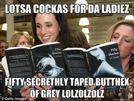 lotsa cockas for da ladiez fifty secrethly taped butthex of grey lolzolzolz  Perverted White Woman