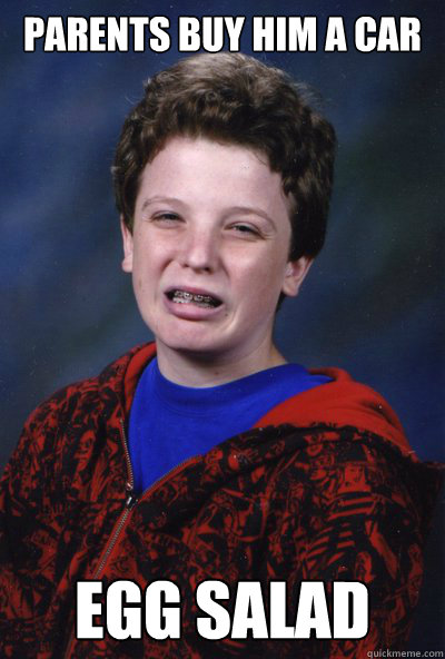 Parents buy him a car Egg Salad  Egg Salad Kid