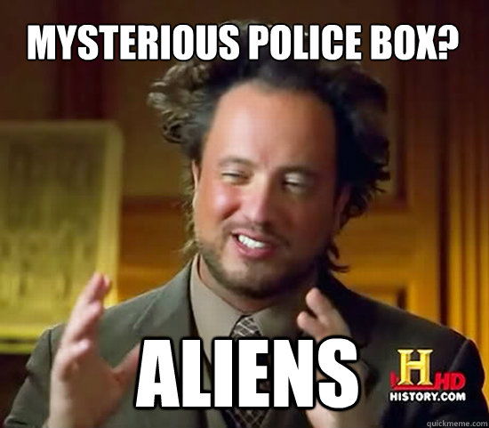 Mysterious Police box? Aliens  Ancient Aliens