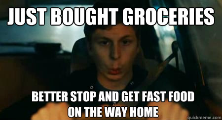 just bought groceries better stop and get fast food 
on the way home - just bought groceries better stop and get fast food 
on the way home  Akward Driving Michael Cera