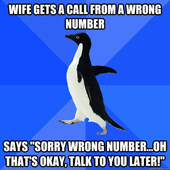 Wife gets a call from a wrong number says 