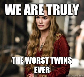 We are truly  The worst twins ever   Game of Thrones Incest