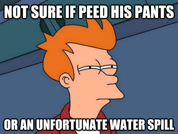 Not sure if peed his pants or an unfortunate water spill  Futurama Fry