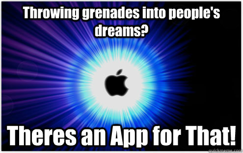 Throwing grenades into people's dreams? Theres an App for That!  