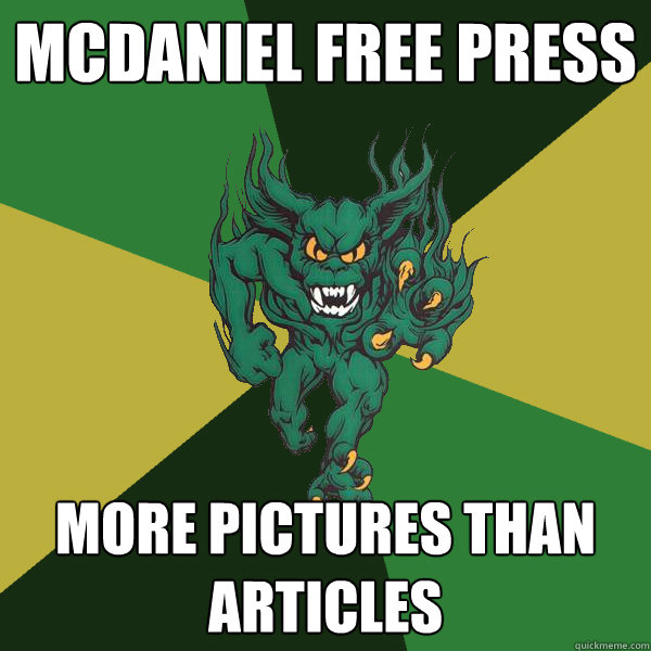 McDaniel Free Press More pictures than articles  Green Terror