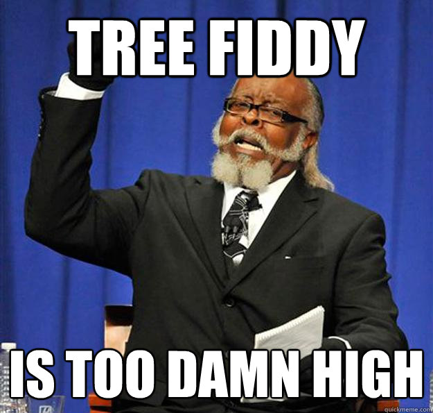 Tree FIDDY Is too damn high  Jimmy McMillan