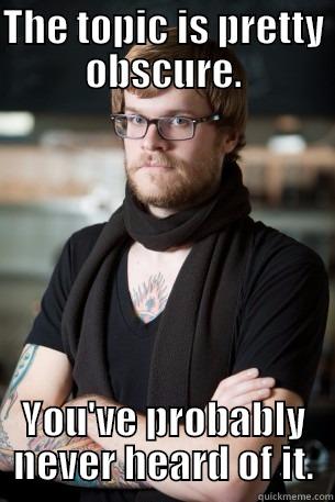 Grad School Hipster - THE TOPIC IS PRETTY OBSCURE. YOU'VE PROBABLY NEVER HEARD OF IT. Hipster Barista