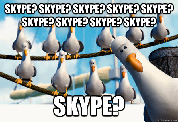 Skype? Skype? skype? Skype? Skype? skype? Skype? Skype? skype? skype?   Finding Nemo Mine Seagulls