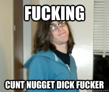fucking cunt nugget dick fucker - fucking cunt nugget dick fucker  Dick-ass Spencer