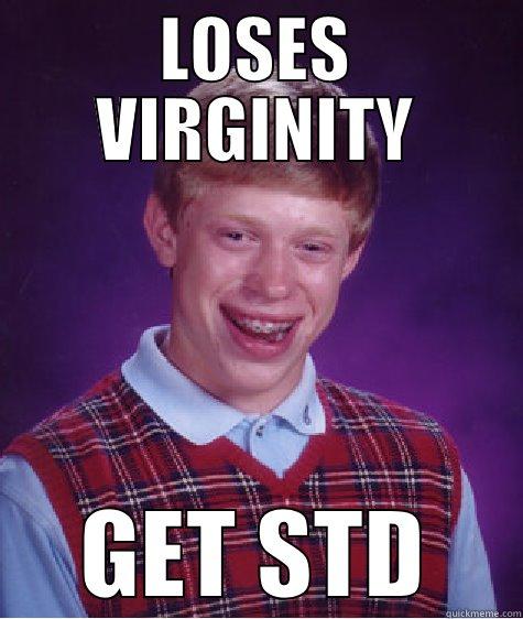 LOSES VIRGINITY GET STD Bad Luck Brian