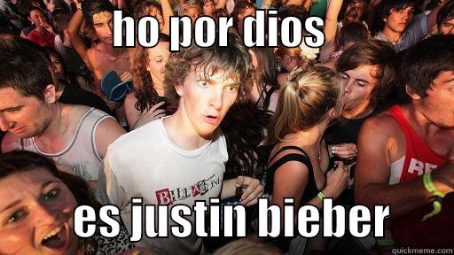              HO POR DIOS                         ES JUSTIN BIEBER       Sudden Clarity Clarence