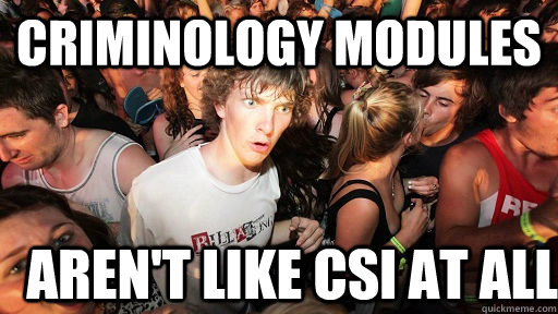 CRIMINOLOGY MODULES AREN'T LIKE CSI AT ALL - CRIMINOLOGY MODULES AREN'T LIKE CSI AT ALL  Sudden Clarity Clarence
