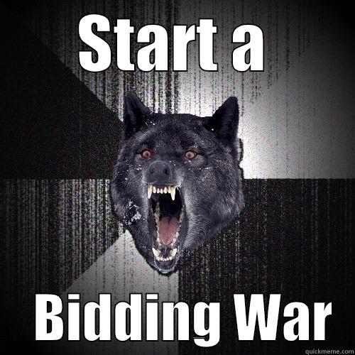 START A     BIDDING WAR  Insanity Wolf
