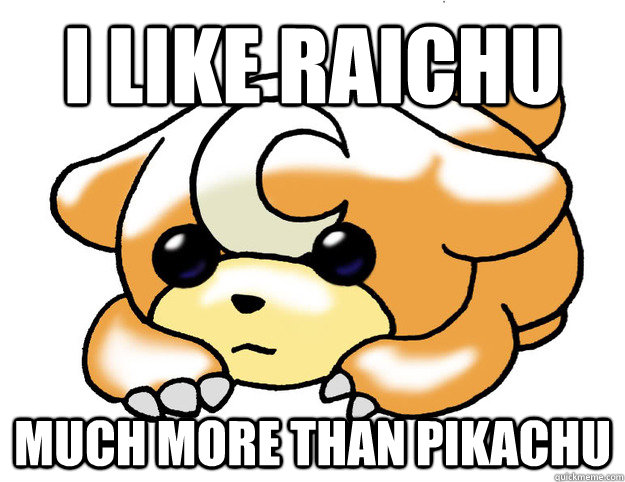 I like Raichu  much more than Pikachu   Confession Teddiursa