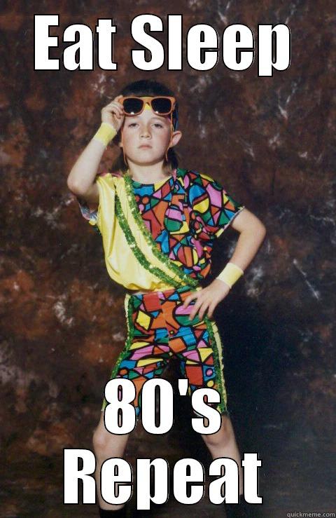 80s raver - EAT SLEEP 80'S REPEAT 80s Retro Hipster Kid