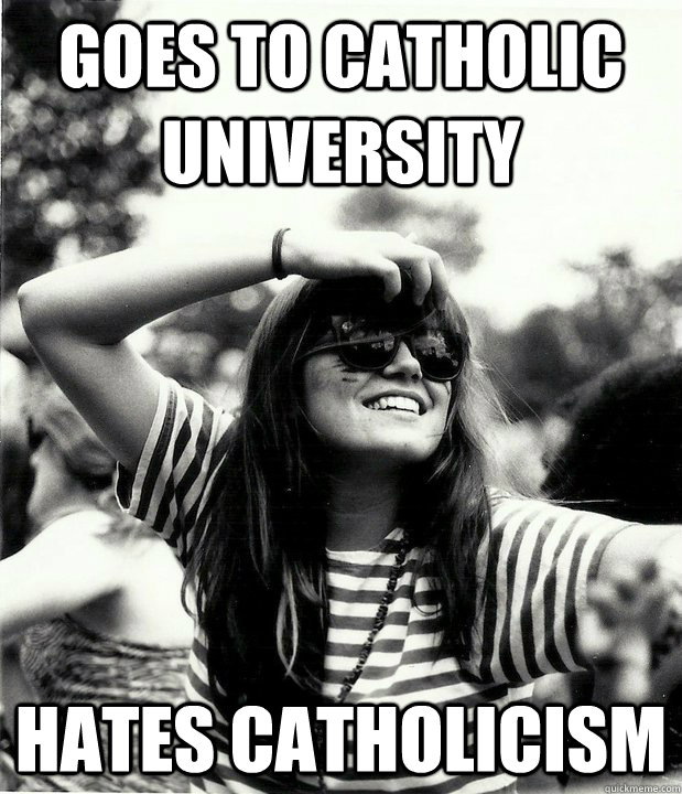 goes to catholic university hates catholicism  Georgetown Hipster