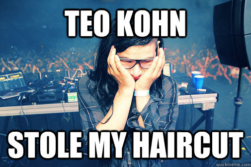 Teo Kohn Stole my haircut  Skrillexguiz