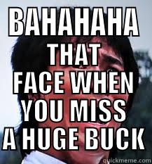 BAHAHAHA THAT FACE WHEN YOU MISS A HUGE BUCK Misc