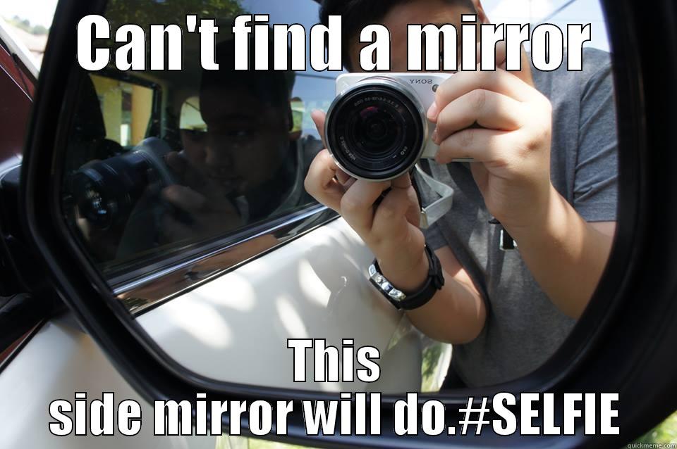 CAN'T FIND A MIRROR - quickmeme
